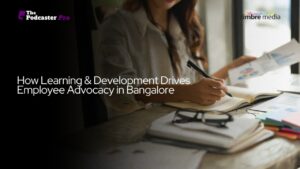 How Learning & Development Drives Employee Advocacy in Bangalore